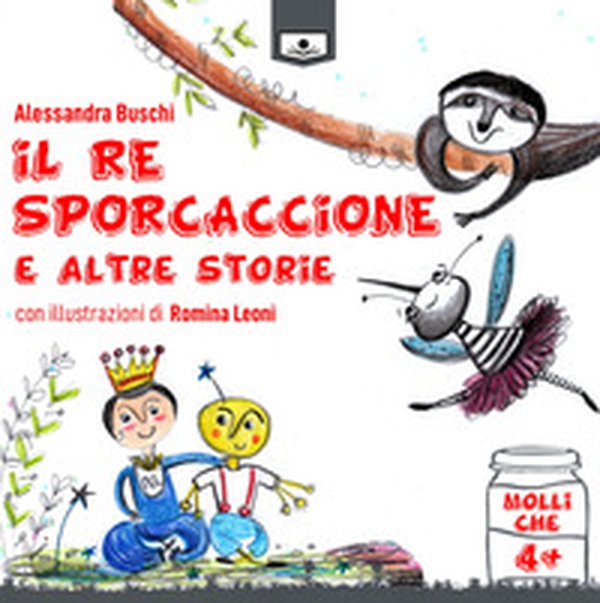 Il re sporcaccione e altre storie - Librerie.coop Il re sporcaccione e altre storie - Librerie.coop