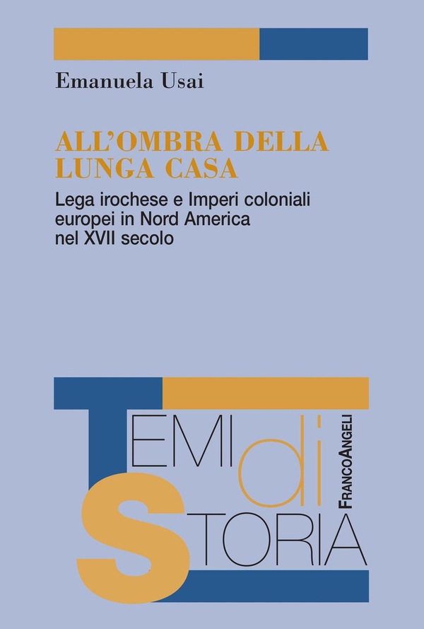 All'ombra della Lunga Casa. Lega irochese e Imperi coloniali europei in Nord America nel XVII secolo - Librerie.coop All'ombra della Lunga Casa. Lega irochese e Imperi coloniali europei in Nord America nel XVII secolo - Librerie.coop
