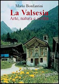 La Valsesia. Arte, natura e civiltà - Librerie.coop
