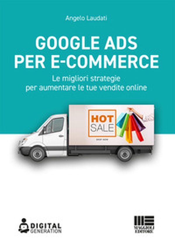 Google Ads per e-commerce. Le migliori strategie per aumentare le tue vendite online - Librerie.coop Google Ads per e-commerce. Le migliori strategie per aumentare le tue vendite online - Librerie.coop