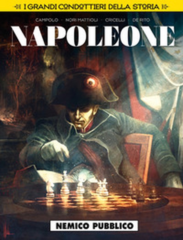 Nemico pubblico. Napoleone. I grandi condottieri della storia - Librerie.coop Nemico pubblico. Napoleone. I grandi condottieri della storia - Librerie.coop