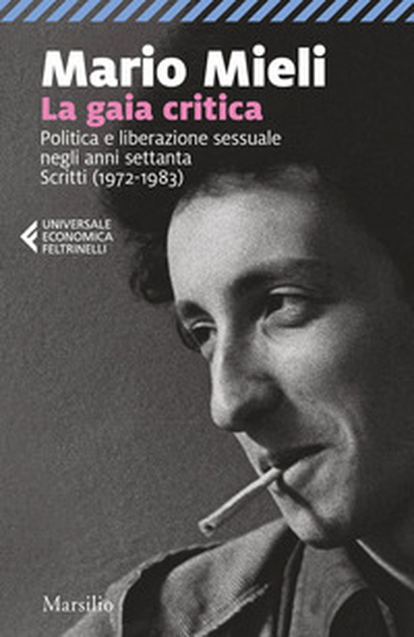 La gaia critica. Politica e liberazione sessuale negli anni Settanta. Scritti (1972-1983) - Librerie.coop La gaia critica. Politica e liberazione sessuale negli anni Settanta. Scritti (1972-1983) - Librerie.coop
