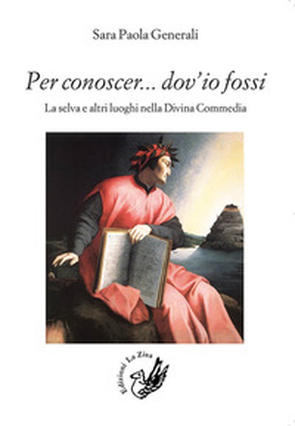Per conoscer... dov'io fossi. La selva e altri luoghi nella Divina Commedia - Librerie.coop Per conoscer... dov'io fossi. La selva e altri luoghi nella Divina Commedia - Librerie.coop