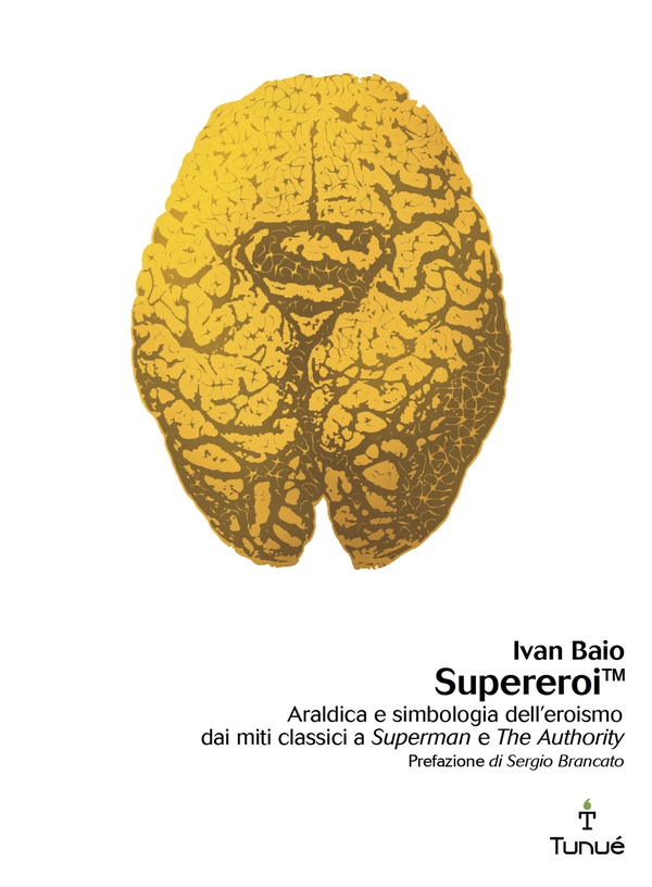 SupereroiTM. Araldica e simbologia dell'eroismo dai miti classici a Superman e The Authority - Librerie.coop SupereroiTM. Araldica e simbologia dell'eroismo dai miti classici a Superman e The Authority - Librerie.coop