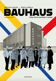 Bauhaus. L'idea che ha cambiato il mondo. Graphic biography - Librerie.coop