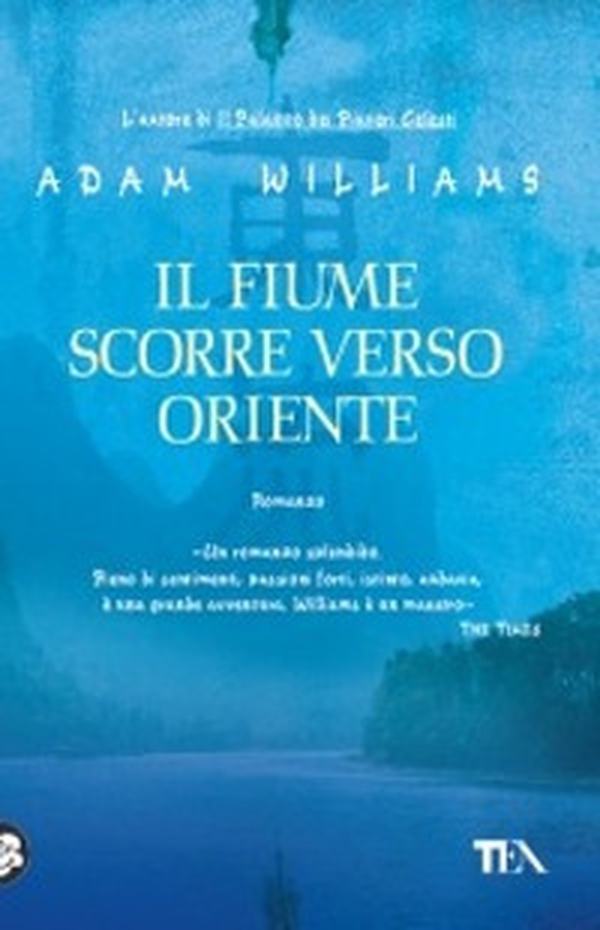 Il fiume scorre verso Oriente - Librerie.coop Il fiume scorre verso Oriente - Librerie.coop