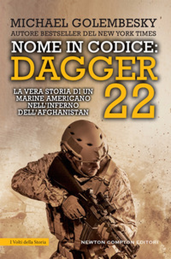 Nome in codice Dagger 22. La vera storia di un marine americano nell'inferno dell'Afghanistan - Librerie.coop Nome in codice Dagger 22. La vera storia di un marine americano nell'inferno dell'Afghanistan - Librerie.coop