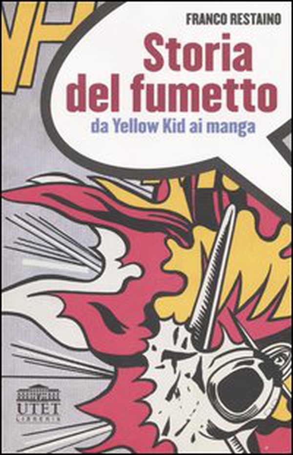 Storia del fumetto. Da Yellow Kid ai manga - Librerie.coop Storia del fumetto. Da Yellow Kid ai manga - Librerie.coop