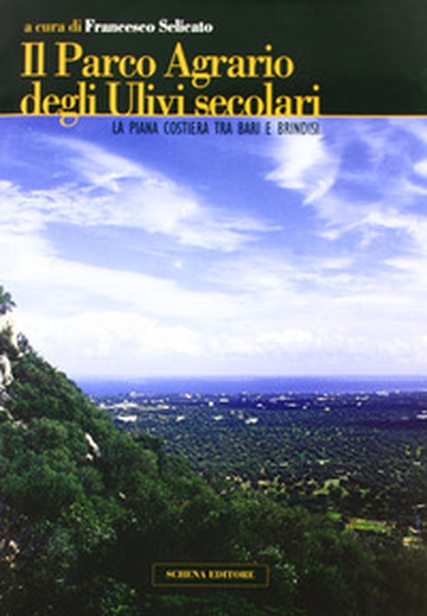 Il parco agrario degli ulivi secolari. La piana costiera tra Bari e Brindisi - Librerie.coop Il parco agrario degli ulivi secolari. La piana costiera tra Bari e Brindisi - Librerie.coop