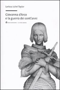 Giovanna d'Arco e la guerra dei cent'anni - Librerie.coop