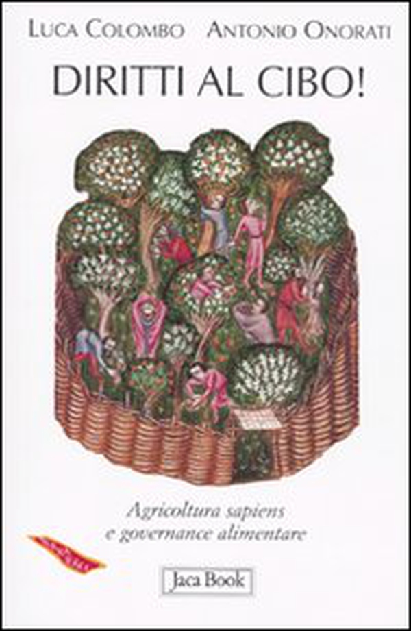 Diritti al cibo! Agricoltura sapiens e governance alimentare - Librerie.coop Diritti al cibo! Agricoltura sapiens e governance alimentare - Librerie.coop