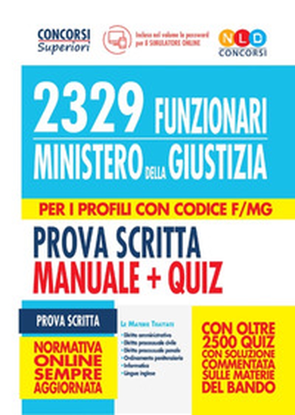 2329 funzionari del Ministero della Giustizia. Prova scritta manuale + quiz. Per i profili con codice F/MG - Librerie.coop 2329 funzionari del Ministero della Giustizia. Prova scritta manuale + quiz. Per i profili con codice F/MG - Librerie.coop
