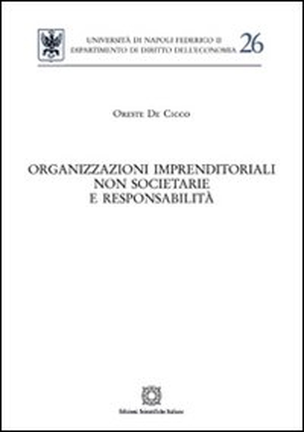 Organizzazioni imprenditoriali non societarie e responsabilità - Librerie.coop Organizzazioni imprenditoriali non societarie e responsabilità - Librerie.coop