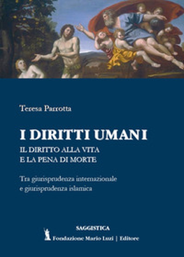I diritti umani. Il diritto alla vita e la pena di morte. Tra giurisprudenza internazionale e giurisprudenza islamica - Librerie.coop I diritti umani. Il diritto alla vita e la pena di morte. Tra giurisprudenza internazionale e giurisprudenza islamica - Librerie.coop