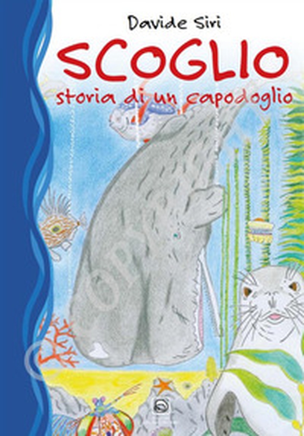 Scoglio, storia di un Capodoglio - Librerie.coop Scoglio, storia di un Capodoglio - Librerie.coop