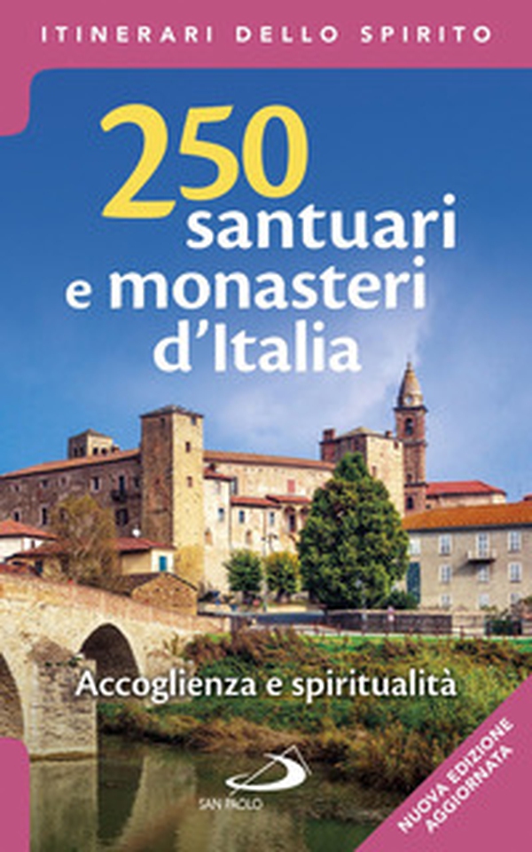 250 santuari e monasteri d'Italia. Accoglienza e spiritualità - Librerie.coop 250 santuari e monasteri d'Italia. Accoglienza e spiritualità - Librerie.coop