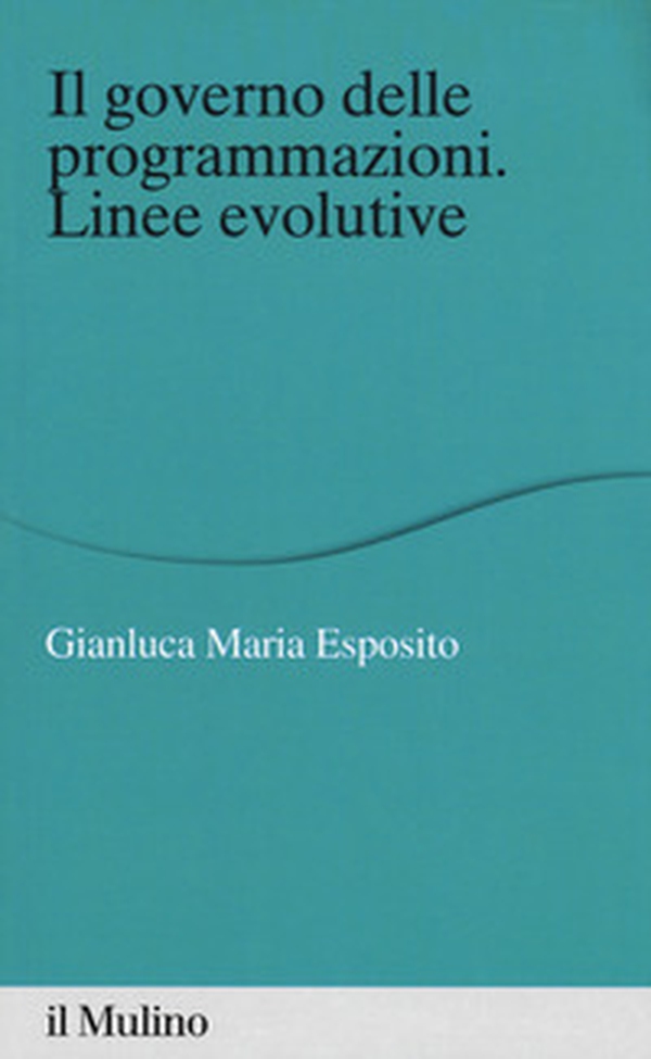Il governo delle programmazioni. Linee evolutive - Librerie.coop Il governo delle programmazioni. Linee evolutive - Librerie.coop