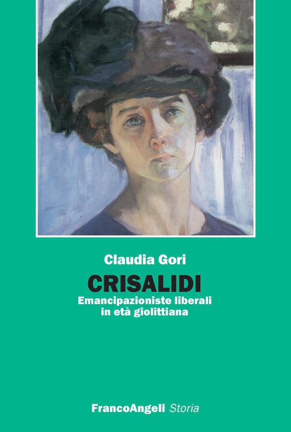 Crisalidi. Emancipazioniste liberali in età giolittiana - Librerie.coop Crisalidi. Emancipazioniste liberali in età giolittiana - Librerie.coop