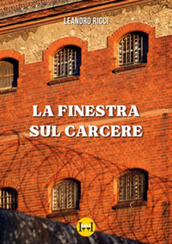 La finestra sul carcere - Librerie.coop La finestra sul carcere - Librerie.coop