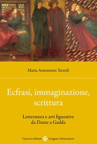 Ecfrasi, immaginazione, scrittura. Letteratura e arti figurative da Dante a Gadda - Librerie.coop