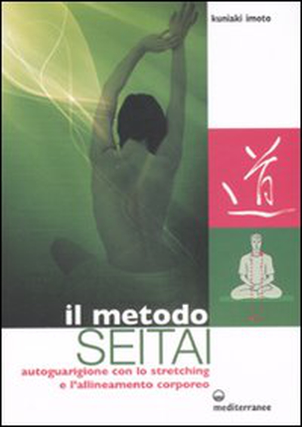 Il metodo Seitai. Autoguarigione con lo stretching e l'allenamento corporeo - Librerie.coop Il metodo Seitai. Autoguarigione con lo stretching e l'allenamento corporeo - Librerie.coop