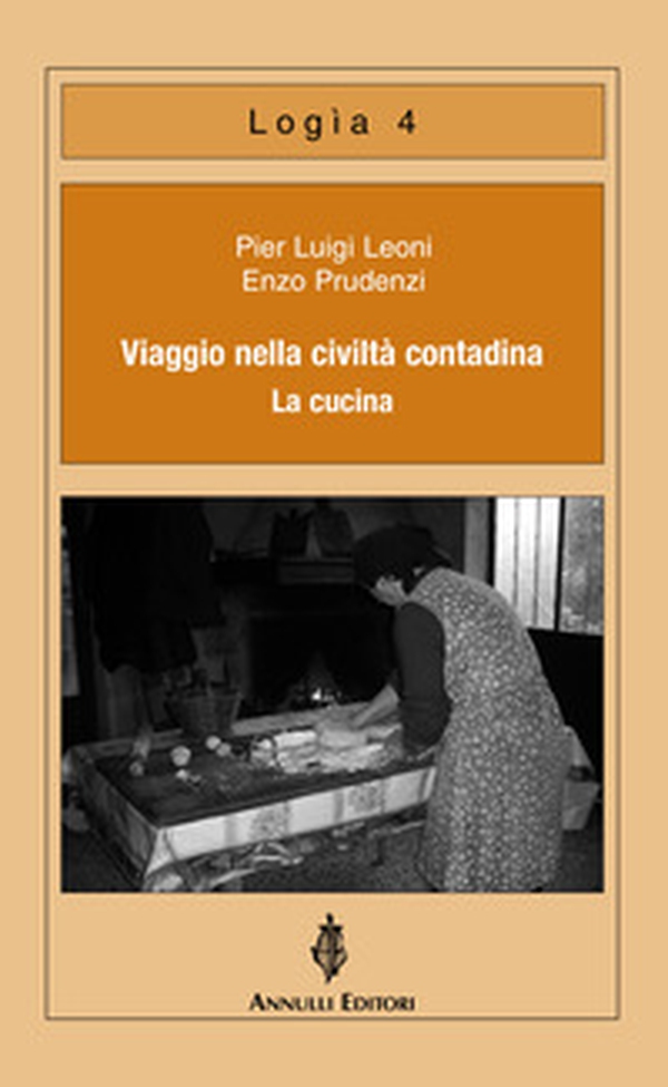 Viaggio nella civiltà contadina. La cucina - Librerie.coop Viaggio nella civiltà contadina. La cucina - Librerie.coop