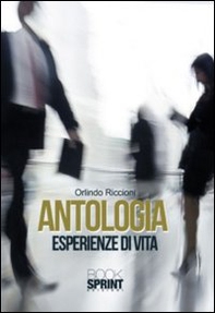 Antologia. Esperienze di vita - Librerie.coop
