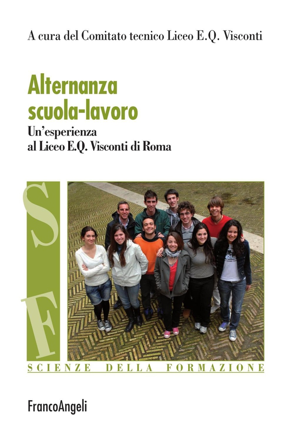 Alternanza scuola-lavoro. Un'esperienza al Liceo E.Q. Visconti di Roma - Librerie.coop Alternanza scuola-lavoro. Un'esperienza al Liceo E.Q. Visconti di Roma - Librerie.coop