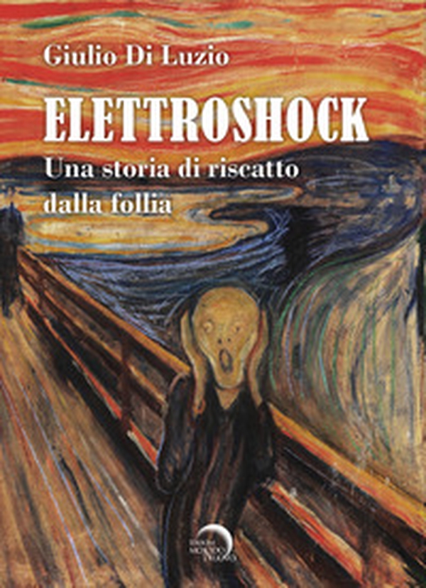 Elettroshock. Una storia di riscatto dalla follia - Librerie.coop Elettroshock. Una storia di riscatto dalla follia - Librerie.coop
