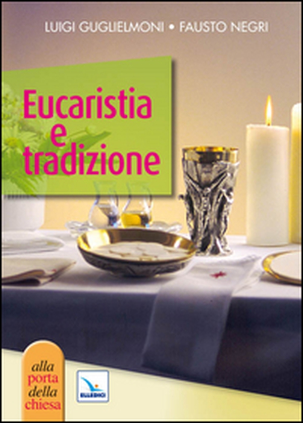 Eucaristia e tradizione - Librerie.coop Eucaristia e tradizione - Librerie.coop