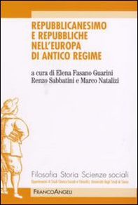 Repubblicanesimo e repubbliche nell'Europa di antico regime - Librerie.coop