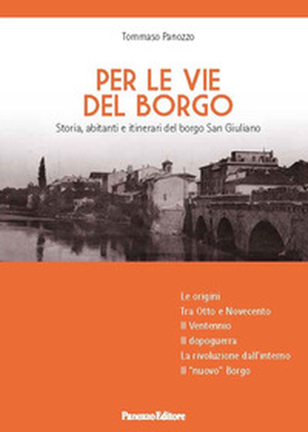 Per le vie del Borgo. Storia, abitanti e itinerari del borgo San Giuliano - Librerie.coop Per le vie del Borgo. Storia, abitanti e itinerari del borgo San Giuliano - Librerie.coop
