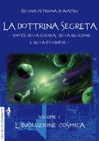 La dottrina segreta. Sintesi della scienza, della religione e della filosofia - Vol. 1 - Librerie.coop