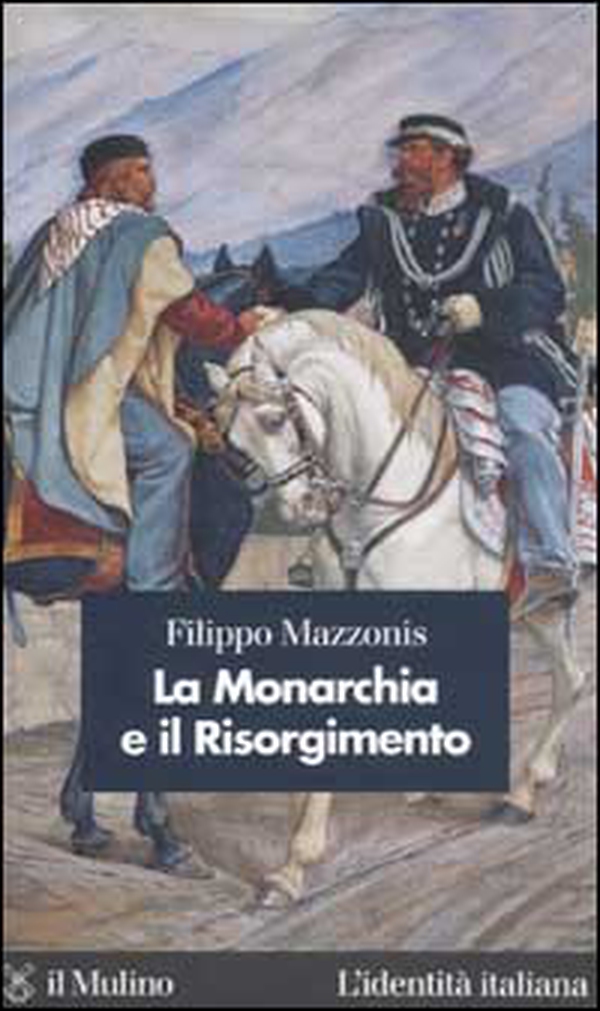 La Monarchia e il Risorgimento - Librerie.coop La Monarchia e il Risorgimento - Librerie.coop