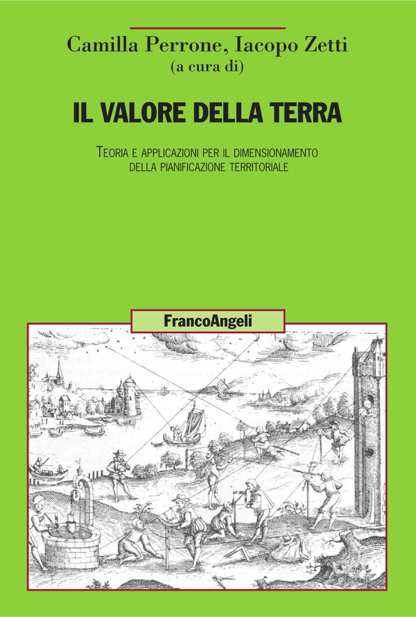 Il valore della terra. Teoria e applicazioni per il dimensionamento della pianificazione territoriale - Librerie.coop Il valore della terra. Teoria e applicazioni per il dimensionamento della pianificazione territoriale - Librerie.coop
