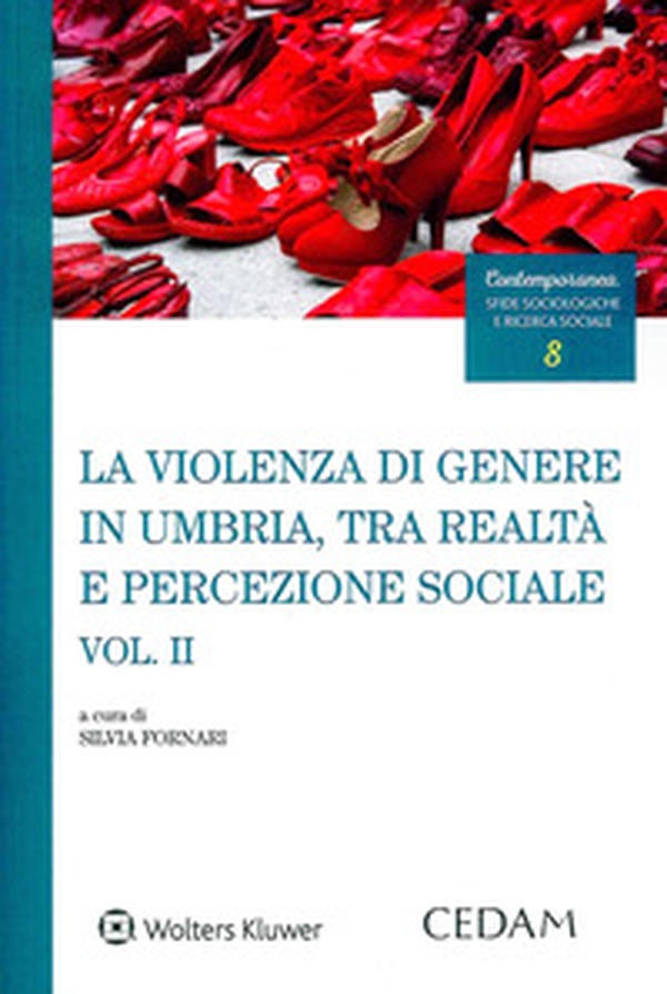 La violenza di genere in Umbria, tra realtà e percezione sociale - Vol. 2 - Librerie.coop La violenza di genere in Umbria, tra realtà e percezione sociale - Vol. 2 - Librerie.coop