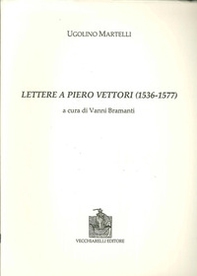 Lettere a Piero Vettori (1536-1577) - Librerie.coop