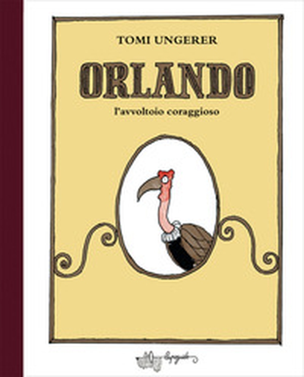 Orlando l'avvoltoio coraggioso - Librerie.coop Orlando l'avvoltoio coraggioso - Librerie.coop