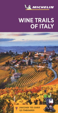 Wine regions of Italy. Discover 755 caves, 125 itineraries - Librerie.coop