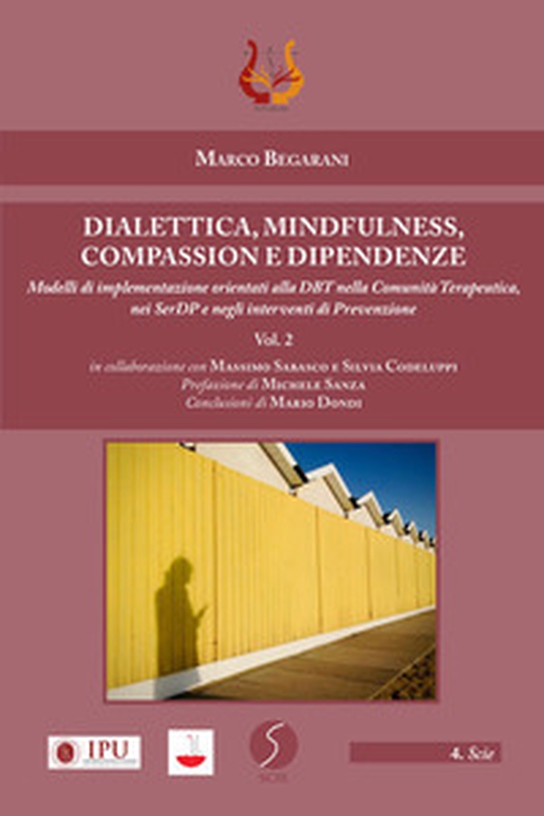 Dialettica, mindfulness, compassion e dipendenze - Librerie.coop Dialettica, mindfulness, compassion e dipendenze - Librerie.coop