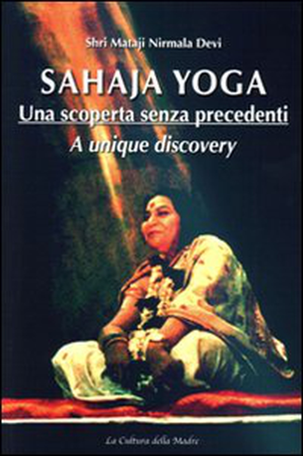 Sahaja Yoga. Una scoperta senza precedenti. Ediz. italiana e inglese - Librerie.coop Sahaja Yoga. Una scoperta senza precedenti. Ediz. italiana e inglese - Librerie.coop