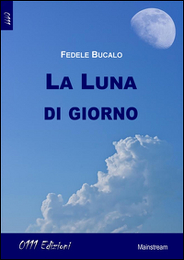 La luna di giorno - Librerie.coop La luna di giorno - Librerie.coop