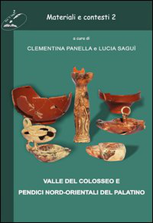 Materiali e contesti. Valle del Colosseo e pendici nord-orientali del Palatino - Librerie.coop Materiali e contesti. Valle del Colosseo e pendici nord-orientali del Palatino - Librerie.coop