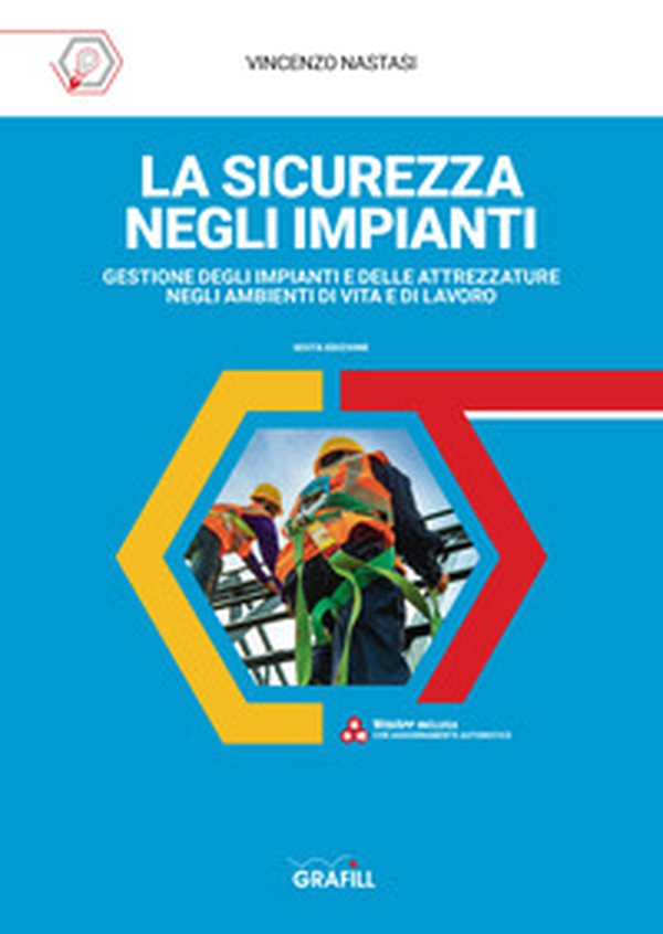 La sicurezza negli impianti. Gestione degli impianti e delle attrezzature negli ambienti di vita e di lavoro - Librerie.coop La sicurezza negli impianti. Gestione degli impianti e delle attrezzature negli ambienti di vita e di lavoro - Librerie.coop