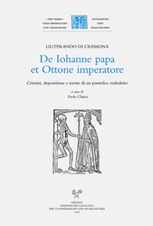 De Iohanne papa et Ottone imperatore. Crimini, deposizione e morte di un pontefice maledetto - Librerie.coop De Iohanne papa et Ottone imperatore. Crimini, deposizione e morte di un pontefice maledetto - Librerie.coop