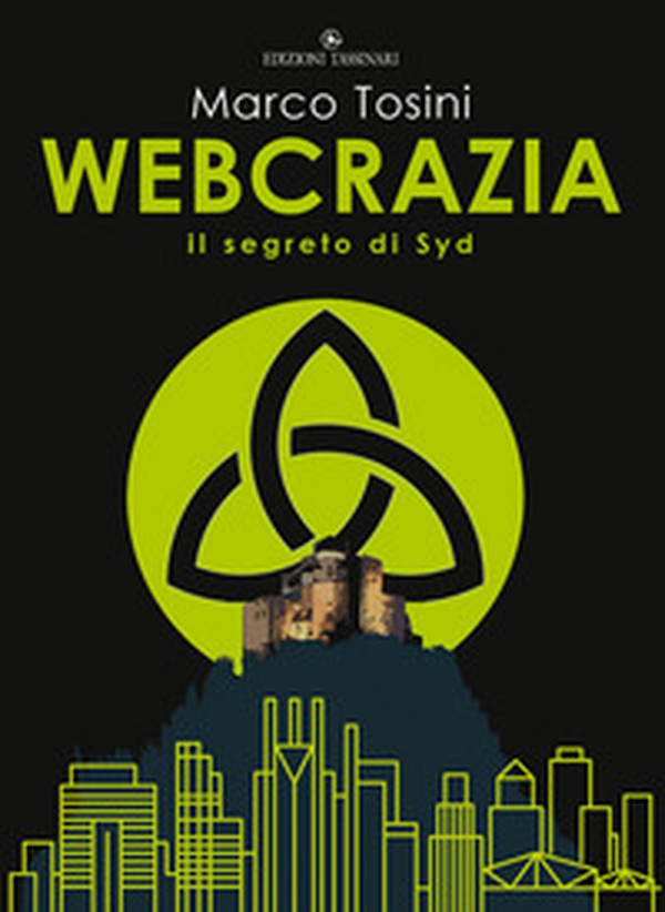 Webcrazia. Il segreto di syd - Librerie.coop Webcrazia. Il segreto di syd - Librerie.coop