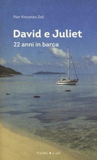 David e Juliet. 22 anni in barca - Librerie.coop