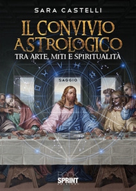 Il convivio astrologico. Tra arte, miti e spiritualità - Librerie.coop