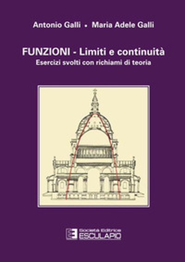 Funzioni. Limiti e continuità. Esercizi svolti con richiami di teoria - Librerie.coop Funzioni. Limiti e continuità. Esercizi svolti con richiami di teoria - Librerie.coop