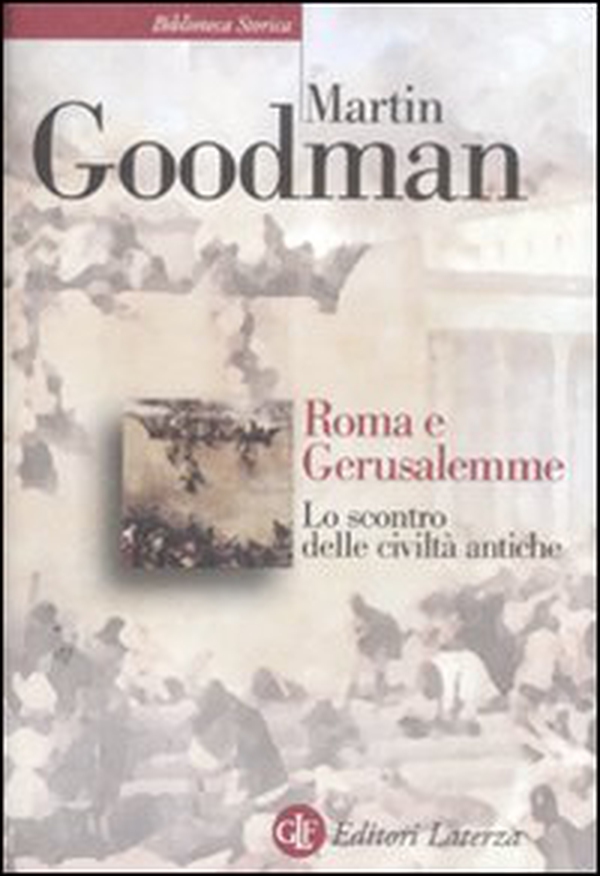 Roma e Gerusalemme. Lo scontro delle civiltà antiche - Librerie.coop Roma e Gerusalemme. Lo scontro delle civiltà antiche - Librerie.coop